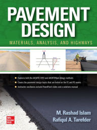 Title: Pavement Design: Materials, Analysis, and Highways, Author: M. Rashad Islam