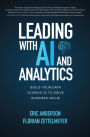 Leading with AI and Analytics: Build Your Data Science IQ to Drive Business Value