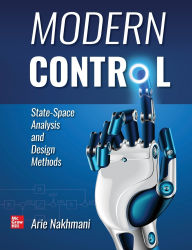 Title: Modern Control: State-Space Analysis and Design Methods / Edition 1, Author: Arie Nakhmani