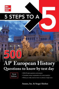 Title: 5 Steps to a 5: 500 AP European History Questions to Know by Test Day, Third Edition, Author: Sergei Alschen