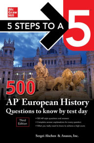 Title: 5 Steps to a 5: 500 AP European History Questions to Know by Test Day, Third Edition, Author: Anaxos Inc.
