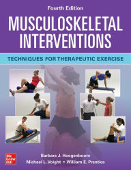 Title: Musculoskeletal Interventions: Techniques for Therapeutic Exercise, Fourth Edition, Author: Barbara J. Hoogenboom