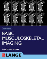 Title: Basic Musculoskeletal Imaging, Second Edition, Author: Jamshid Tehranzadeh