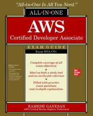 Title: AWS Certified Developer Associate All-in-One Exam Guide (Exam DVA-C01), Author: Kamesh Ganesan