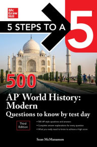 Title: 5 Steps to a 5: 500 AP World History: Modern Questions to Know by Test Day, Third Edition, Author: Sean McManamon