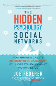Ebook magazine pdf free download The Hidden Psychology of Social Networks: How Brands Create Authentic Engagement by Understanding What Motivates Us 9781260460223 RTF by Joe Federer English version