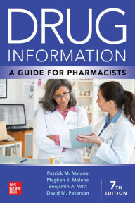 Title: Drug Information: A Guide for Pharmacists, 7th Edition, Author: Patrick M. Malone