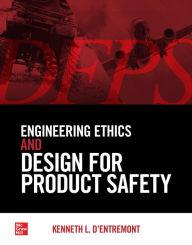 Title: Engineering Ethics and Design for Product Safety (PB), Author: Kenneth d'Entremont