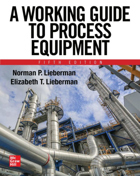 A Working Guide to Process Equipment, Fifth Edition