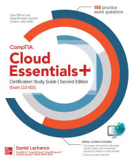 Title: CompTIA Cloud Essentials+ Certification Study Guide, Second Edition (Exam CLO-002), Author: Daniel Lachance