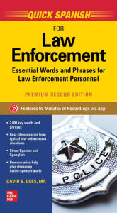 Title: Quick Spanish for Law Enforcement, Premium Second Edition, Author: David B. Dees