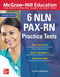 Title: McGraw-Hill Education 6 NLN PAX-RN Practice Tests, Second Edition, Author: Joseph Brennan