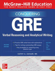 Title: McGraw-Hill Education Conquering GRE Verbal Reasoning and Analytical Writing, Second Edition, Author: Kathy A. Zahler