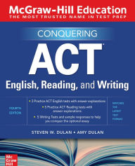 Title: McGraw-Hill Education Conquering ACT English, Reading, and Writing, Fourth Edition, Author: Steven Dulan
