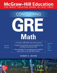 Title: McGraw-Hill Education Conquering GRE Math, Fourth Edition, Author: Robert Moyer