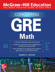 Title: McGraw-Hill Education Conquering GRE Math, Fourth Edition, Author: Robert E. Moyer