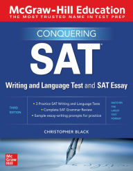 Title: McGraw-Hill Education Conquering the SAT Writing and Language Test and SAT Essay, Third Edition, Author: Christopher  Black