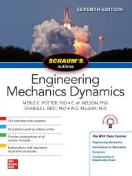 Title: Schaum's Outline of Engineering Mechanics Dynamics, Seventh Edition, Author: Merle C. Potter