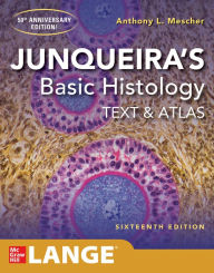 Title: Junqueira's Basic Histology: Text and Atlas, Sixteenth Edition, Author: Anthony L. Mescher