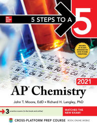 Free downloadable pdf books 5 Steps to a 5: AP Chemistry 2021  by Richard H. Langley, John T. Moore 9781260464603