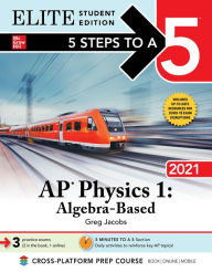 Free ebook download textbooks 5 Steps to a 5: AP Physics 1 Algebra-Based 2021 Elite Student Edition  by Greg Jacobs 9781260466843 (English Edition)