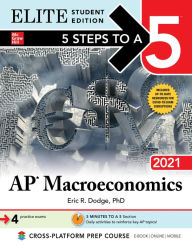 Title: 5 Steps to a 5: AP Macroeconomics 2021 Elite Student Edition, Author: Eric R. Dodge