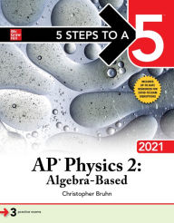 Title: 5 Steps to a 5: AP Physics 2: Algebra-Based 2021, Author: Christopher Bruhn