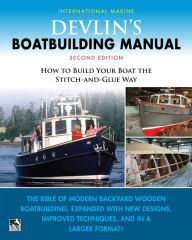 Title: Devlin's Boat Building Manual: How to Build Your Boat the Stitch-and-Glue Way, Second Edition, Author: Samual Devlin