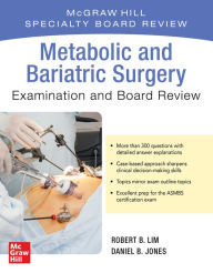 Title: Metabolic and Bariatric Surgery Exam and Board Review, Author: Robert B. Lim