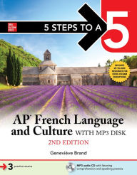 Title: 5 Steps to a 5: AP French Language and Culture with MP3 disk, Second Edition, Author: Genevieve Brand