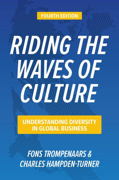 Riding the Waves of Culture, Fourth Edition: Understanding Diversity in Global Business / Edition 4