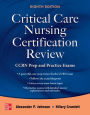 Critical Care Nursing Certification Review: CCRN Prep and Practice Exams, Eighth Edition