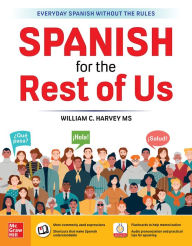 Title: Spanish for the Rest of Us, Author: William C. Harvey