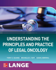 Title: Understanding The Principles and Practice of Legal Oncology, Author: Tony S. Quang