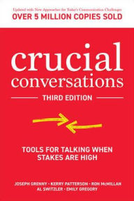 Title: Crucial Conversations: Tools for Talking When Stakes are High, Third Edition, Author: Kerry Patterson