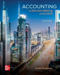 Title: Loose Leaf for Accounting for Decision Making and Control / Edition 10, Author: Jerold Zimmerman