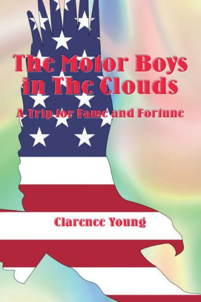 The Motor Boys Clouds (Illustrated): A Trip for Fame and Fortune