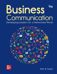 Title: Loose Leaf for Business Communication: Developing Leaders for a Networked World, Author: Peter Cardon