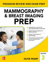 Title: Mammography and Breast Imaging PREP: Program Review and Exam Prep, Third Edition, Author: Olive Peart