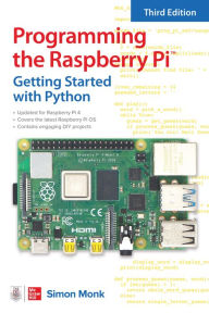 Title: Programming the Raspberry Pi, Third Edition: Getting Started with Python, Author: Simon Monk