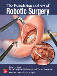 Title: The Foundation and Art of Robotic Surgery, Author: Pier Cristoforo Giulianotti