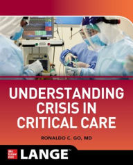 Title: Understanding Crisis in Critical Care, Author: Ronaldo Collo Go
