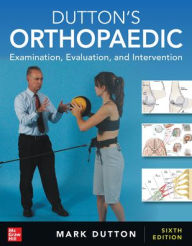 Dutton's Orthopaedic: Examination, Evaluation and Intervention, Sixth Edition