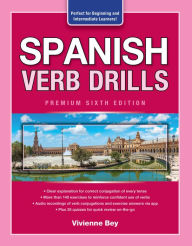 Title: Spanish Verb Drills, Premium Sixth Edition, Author: Vivienne Bey
