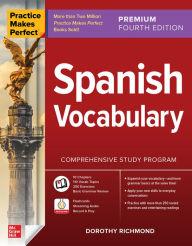 Title: Practice Makes Perfect: Spanish Vocabulary, Premium Fourth Edition, Author: Dorothy Richmond
