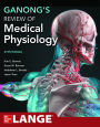 Ganong's Review of Medical Physiology, 27th Edition
