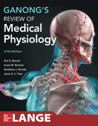 Title: Ganong's Review of Medical Physiology, 27th Edition, Author: Kim E. Barrett