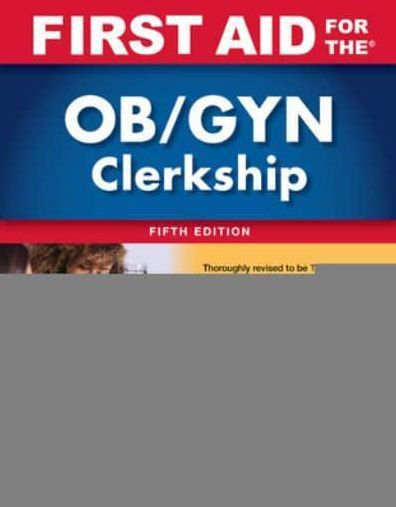 First Aid for the OB/GYN Clerkship, Fifth Edition