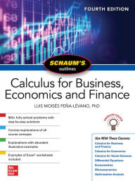 Title: Schaum's Outline of Calculus for Business, Economics and Finance, Fourth Edition, Author: Luis Moises Pena-Levano