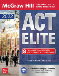 Title: McGraw-Hill Education ACT ELITE 2022, Author: Steven W. Dulan